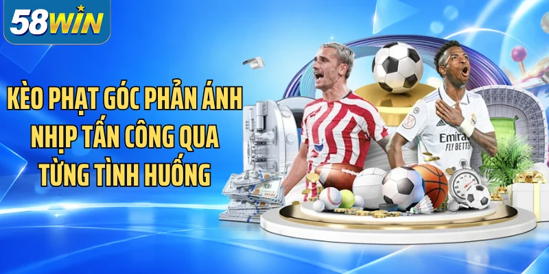Kèo phạt góc phản ánh nhịp tấn công qua từng tình huống