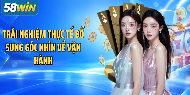 Trải nghiệm thực tế bổ sung góc nhìn về vận hành