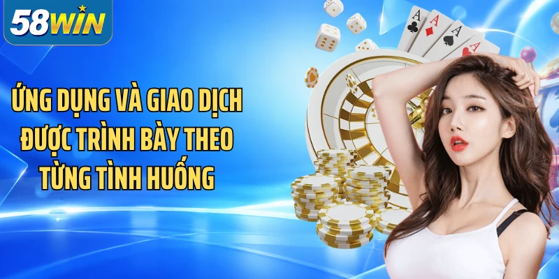 Ứng dụng và giao dịch được trình bày theo từng tình huống